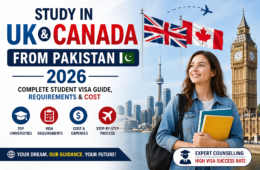 Study in UK & Canada from Pakistan 2026 – Complete Student Visa Guide, Requirements & Cost